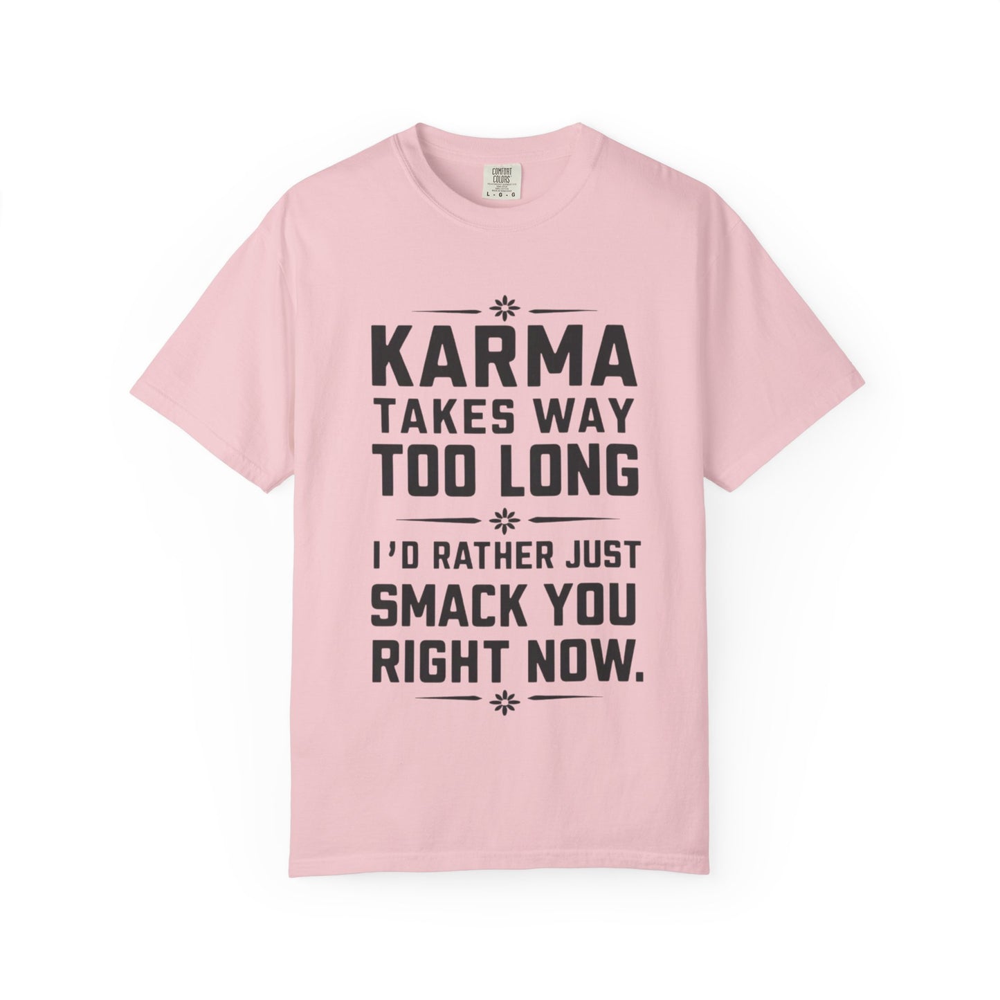 Karma Humorous T-Shirt, Funny Gift for Friends, Casual Wear, Unisex Tee, Cute Graphic Tee, Birthday Gift, Occasion Shirt