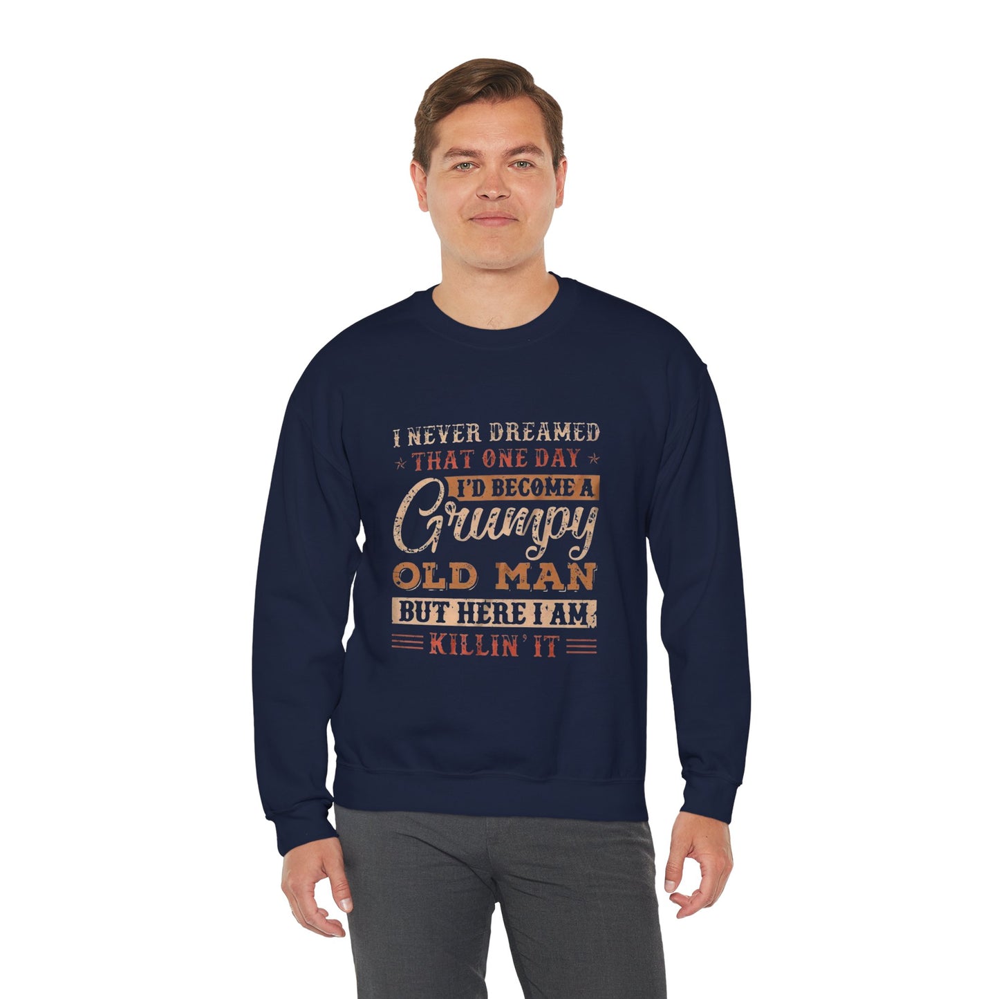 Grumpy Old Man Sweatshirt - Cozy Humor Gift for Dads, Birthdays, Father's Day, Everyday Wear, Casual Style