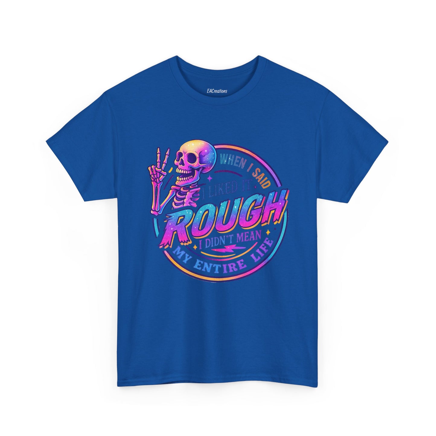 Rough Life Unisex Tee, Funny Skeleton T-Shirt, Casual Everyday Style, Gift for Friends, Unique Graphic Tee