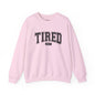 Tired 24/7 Unisex Crewneck Sweatshirt, Cozy Loungewear, Gift for Friends, Relaxing Apparel, Everyday Casual Wear