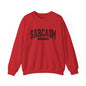 Sarcastic Crewneck Sweatshirt - Funny Gift for Friends, Unisex Humor Apparel, Cozy Casual Wear, Perfect for Loungewear