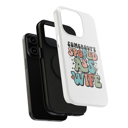 Impact-Resistant Phone Case - Somebody's Spoiled Ass Wife - Fun Gift for Wives, Quirky Phone Cover, Unique Birthday Present, [...]
