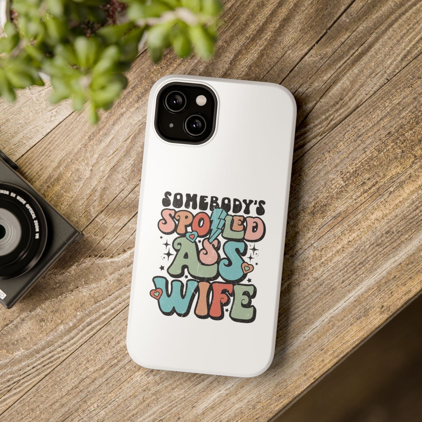 Impact-Resistant Phone Case - Somebody's Spoiled Ass Wife - Fun Gift for Wives, Quirky Phone Cover, Unique Birthday Present, [...]
