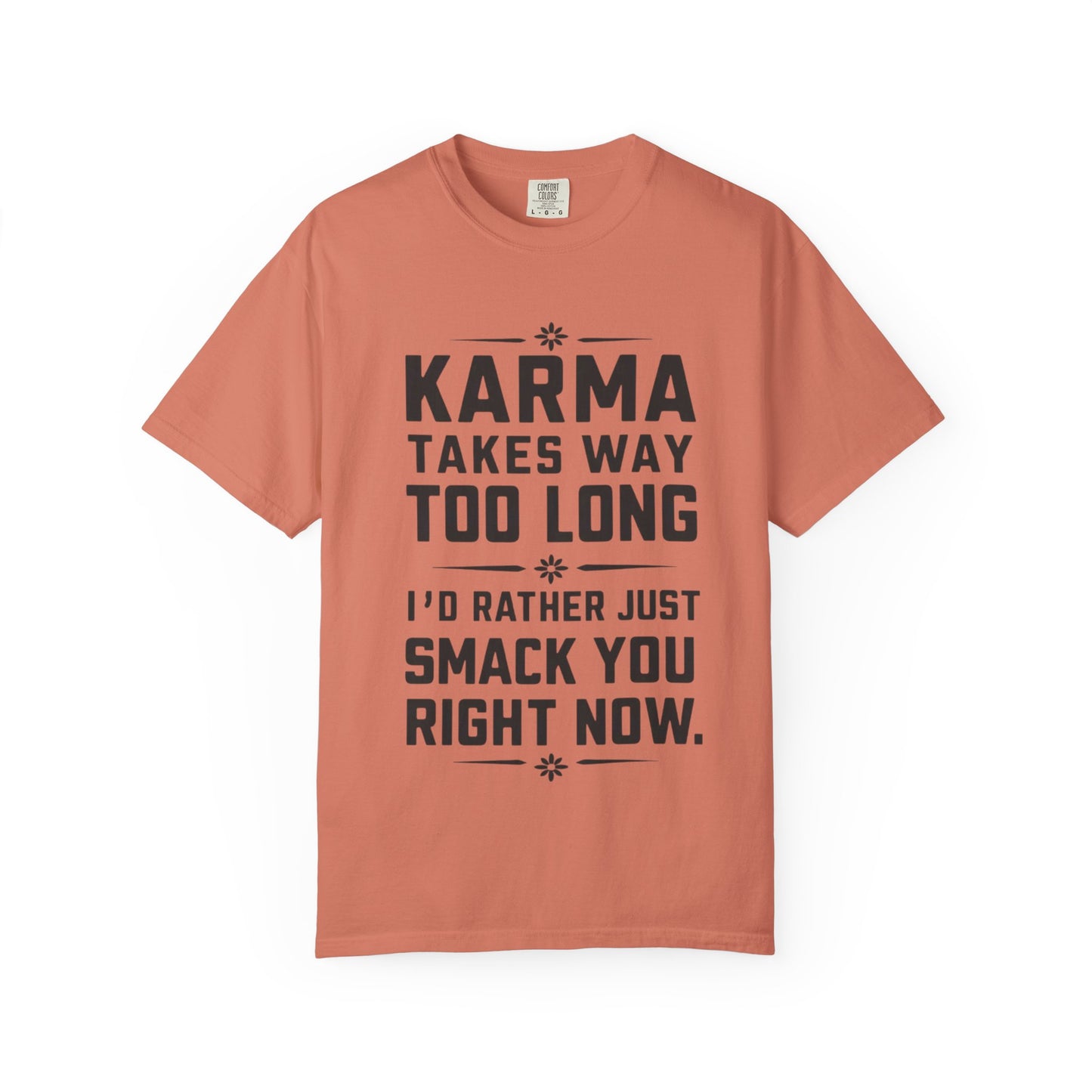 Karma Humorous T-Shirt, Funny Gift for Friends, Casual Wear, Unisex Tee, Cute Graphic Tee, Birthday Gift, Occasion Shirt