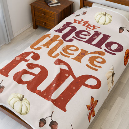 Why Hello There Fall Plush Blanket, Cozy Fall Throw Blanket, Seasonal Home Decor, Comfortable Gift for Thanksgiving, Pumpkin Spice Vibe