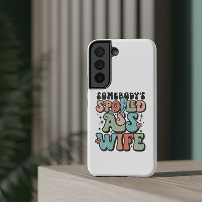 Impact-Resistant Phone Case - Somebody's Spoiled Ass Wife - Fun Gift for Wives, Quirky Phone Cover, Unique Birthday Present, [...]