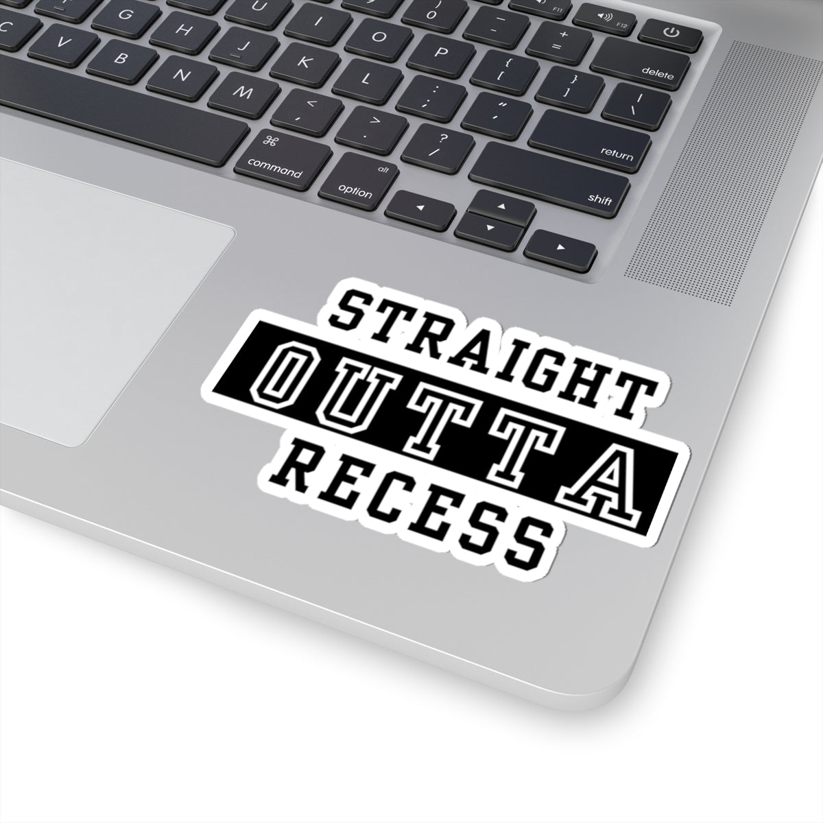 Straight Outta Recess Kiss-Cut Sticker
