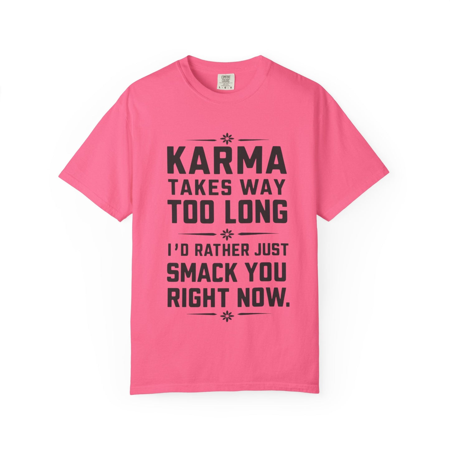 Karma Humorous T-Shirt, Funny Gift for Friends, Casual Wear, Unisex Tee, Cute Graphic Tee, Birthday Gift, Occasion Shirt