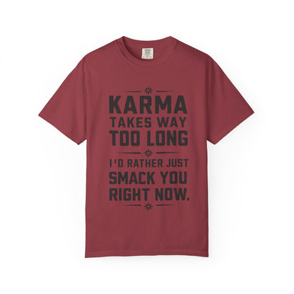 Karma Humorous T-Shirt, Funny Gift for Friends, Casual Wear, Unisex Tee, Cute Graphic Tee, Birthday Gift, Occasion Shirt