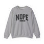 Nope Not Today Sweatshirt - Cozy Casual Crewneck for Relaxed Days, Funny Gift, Unisex Style, Perfect for Friends, Birthdays, Self-Care