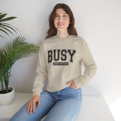 Busy Doing Nothing Crewneck Sweatshirt, Relaxation Fashion, Cozy Gift for Her, Lazy Day Apparel, Perfect for Weekends, Gift for Friends
