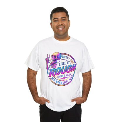 Rough Life Unisex Tee, Funny Skeleton T-Shirt, Casual Everyday Style, Gift for Friends, Unique Graphic Tee