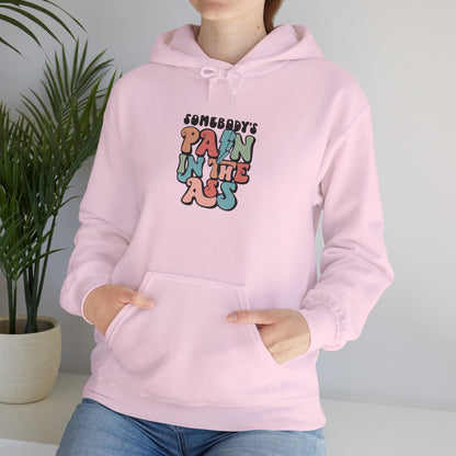 Someone's pain in the *** Hoodie for Everyday Humor, Great Gift for Friends, Casual Wear, Unique Comedy Apparel, Perfect for Birthdays