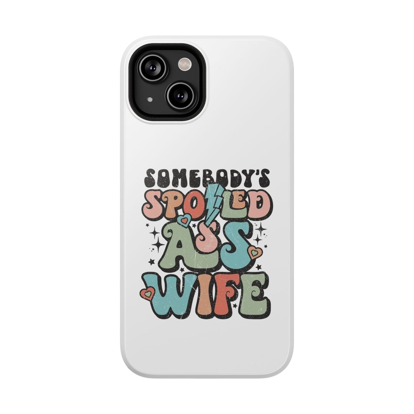 Impact-Resistant Phone Case - Somebody's Spoiled Ass Wife - Fun Gift for Wives, Quirky Phone Cover, Unique Birthday Present, [...]