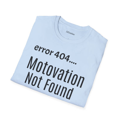 Funny Error 404 T-Shirt, Perfect Gift for Motivational Speakers, Humorous Apparel, Casual Wear, Techie Gift, Unisex Tee