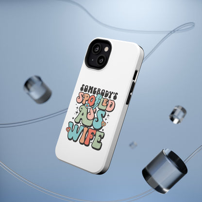 Impact-Resistant Phone Case - Somebody's Spoiled Ass Wife - Fun Gift for Wives, Quirky Phone Cover, Unique Birthday Present, [...]