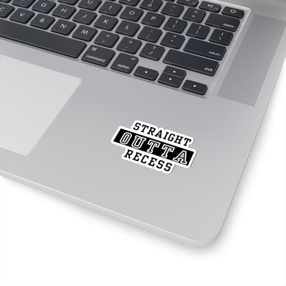 Straight Outta Recess Kiss-Cut Sticker