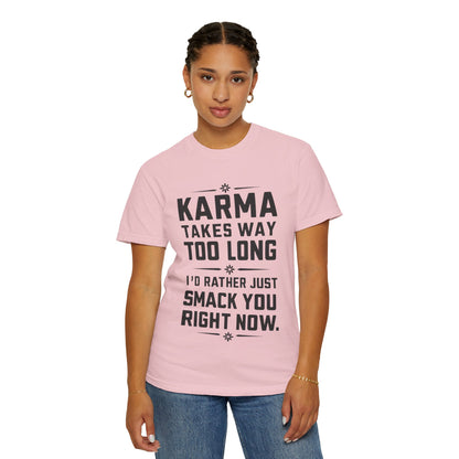 Karma Humorous T-Shirt, Funny Gift for Friends, Casual Wear, Unisex Tee, Cute Graphic Tee, Birthday Gift, Occasion Shirt