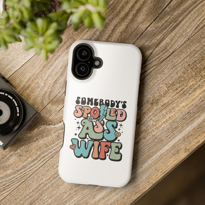 Impact-Resistant Phone Case - Somebody's Spoiled Ass Wife - Fun Gift for Wives, Quirky Phone Cover, Unique Birthday Present, [...]