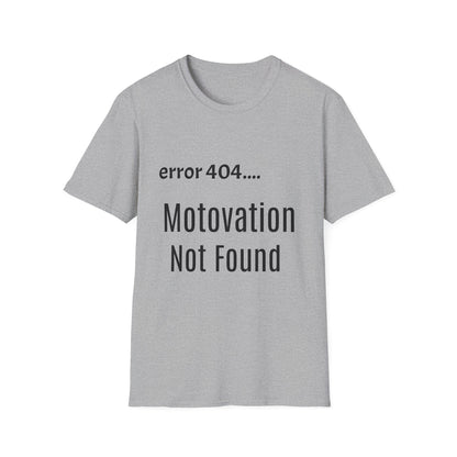 Funny Error 404 T-Shirt, Perfect Gift for Motivational Speakers, Humorous Apparel, Casual Wear, Techie Gift, Unisex Tee