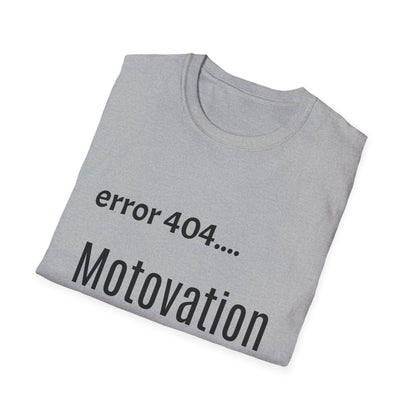 Funny Error 404 T-Shirt, Perfect Gift for Motivational Speakers, Humorous Apparel, Casual Wear, Techie Gift, Unisex Tee