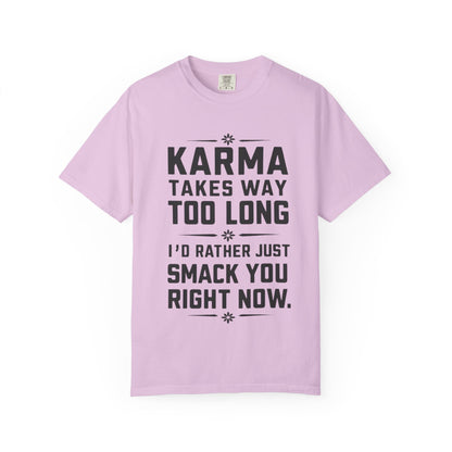 Karma Humorous T-Shirt, Funny Gift for Friends, Casual Wear, Unisex Tee, Cute Graphic Tee, Birthday Gift, Occasion Shirt