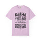 Karma Humorous T-Shirt, Funny Gift for Friends, Casual Wear, Unisex Tee, Cute Graphic Tee, Birthday Gift, Occasion Shirt