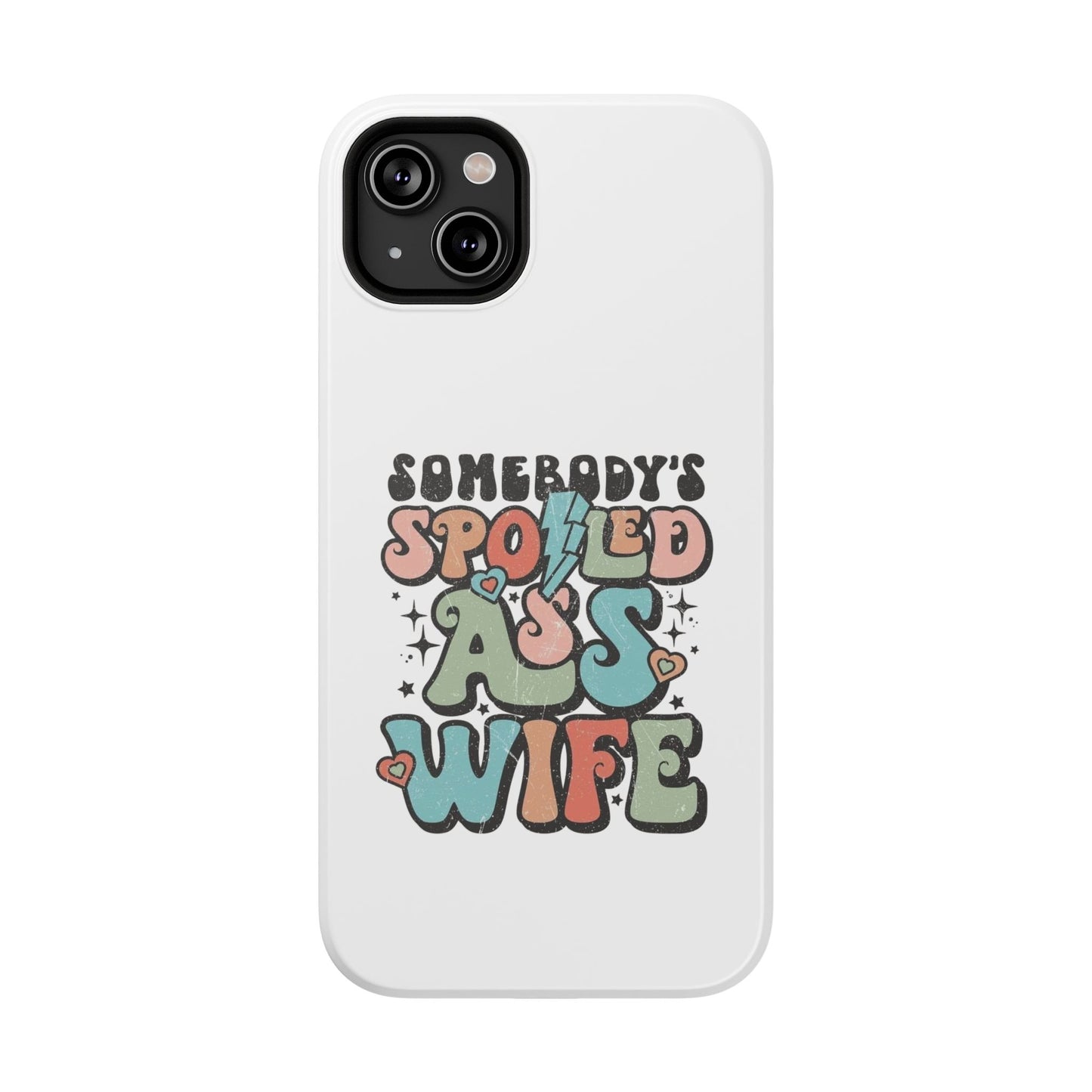 Impact-Resistant Phone Case - Somebody's Spoiled Ass Wife - Fun Gift for Wives, Quirky Phone Cover, Unique Birthday Present, [...]