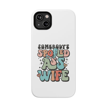 Impact-Resistant Phone Case - Somebody's Spoiled Ass Wife - Fun Gift for Wives, Quirky Phone Cover, Unique Birthday Present, [...]