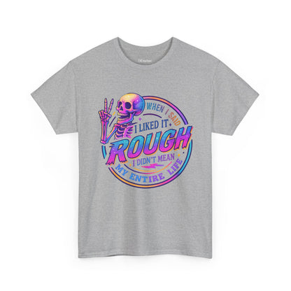 Rough Life Unisex Tee, Funny Skeleton T-Shirt, Casual Everyday Style, Gift for Friends, Unique Graphic Tee