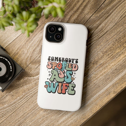 Impact-Resistant Phone Case - Somebody's Spoiled Ass Wife - Fun Gift for Wives, Quirky Phone Cover, Unique Birthday Present, [...]