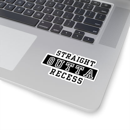Straight Outta Recess Kiss-Cut Sticker