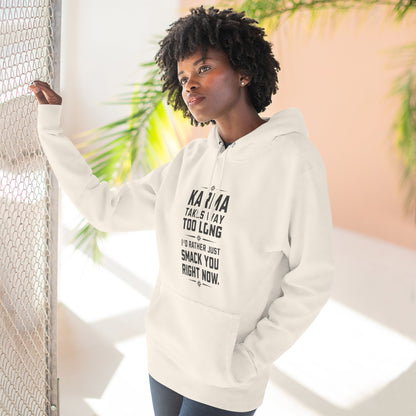Karma Humor Fleece Hoodie, Funny Sweatshirt for Gift, Cozy Casual Wear, Perfect for Friends, Ideal for Birthdays, Holidays