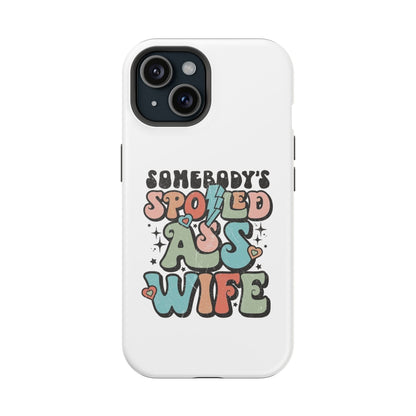 Impact-Resistant Phone Case - Somebody's Spoiled Ass Wife - Fun Gift for Wives, Quirky Phone Cover, Unique Birthday Present, [...]