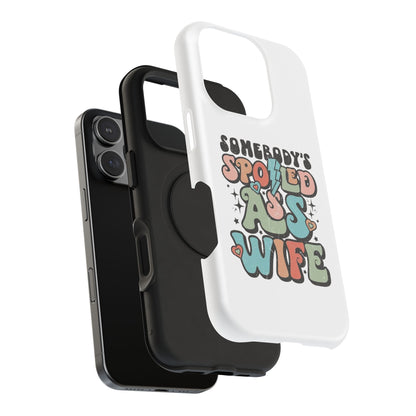Impact-Resistant Phone Case - Somebody's Spoiled Ass Wife - Fun Gift for Wives, Quirky Phone Cover, Unique Birthday Present, [...]