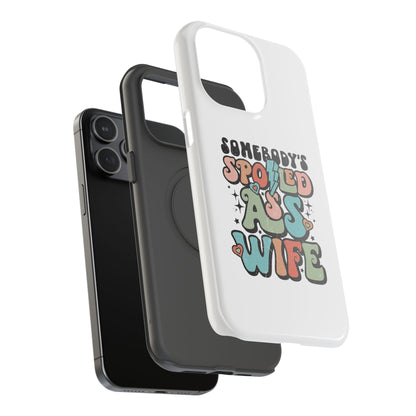 Impact-Resistant Phone Case - Somebody's Spoiled Ass Wife - Fun Gift for Wives, Quirky Phone Cover, Unique Birthday Present, [...]
