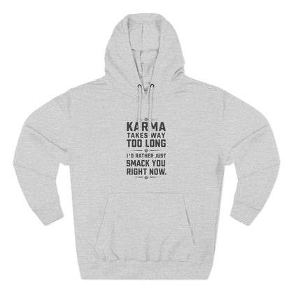 Karma Humor Fleece Hoodie, Funny Sweatshirt for Gift, Cozy Casual Wear, Perfect for Friends, Ideal for Birthdays, Holidays