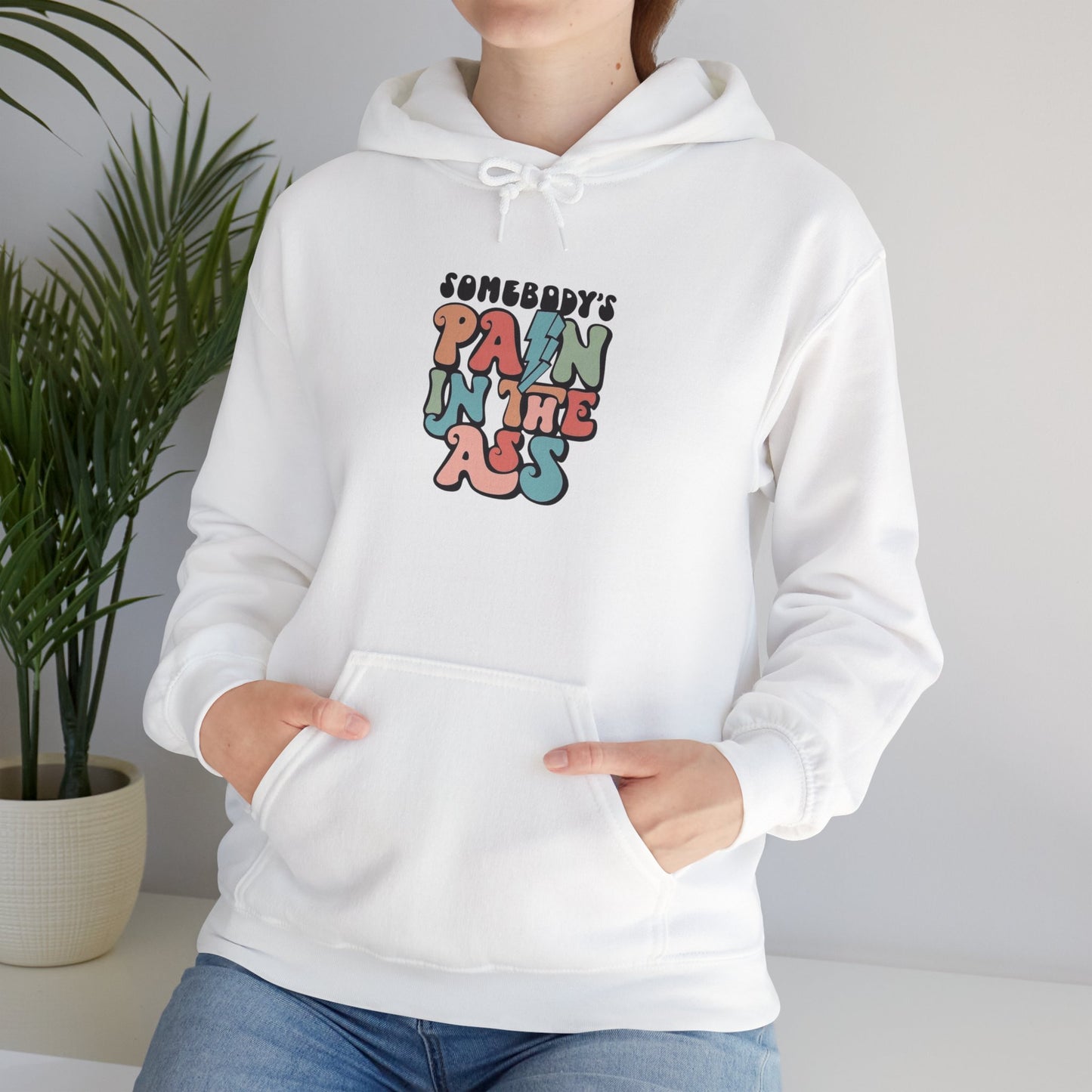 Someone's pain in the *** Hoodie for Everyday Humor, Great Gift for Friends, Casual Wear, Unique Comedy Apparel, Perfect for Birthdays