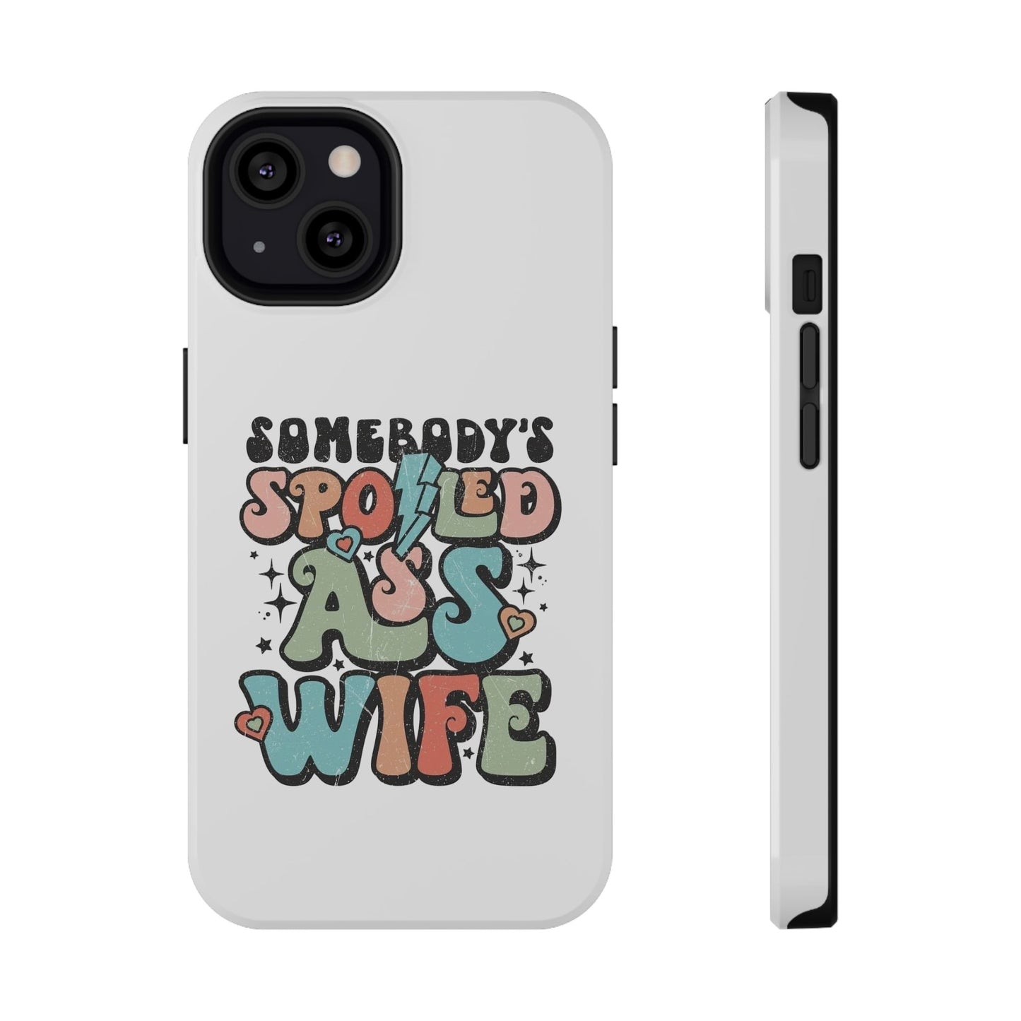 Impact-Resistant Phone Case - Somebody's Spoiled Ass Wife - Fun Gift for Wives, Quirky Phone Cover, Unique Birthday Present, [...]