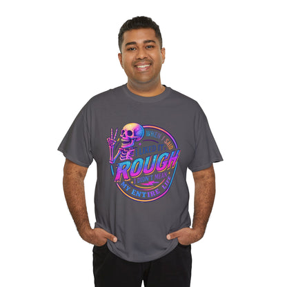 Rough Life Unisex Tee, Funny Skeleton T-Shirt, Casual Everyday Style, Gift for Friends, Unique Graphic Tee