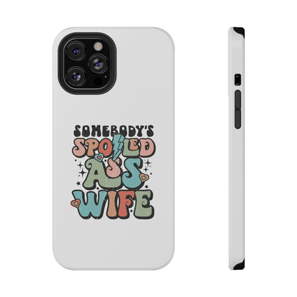 Impact-Resistant Phone Case - Somebody's Spoiled Ass Wife - Fun Gift for Wives, Quirky Phone Cover, Unique Birthday Present, [...]