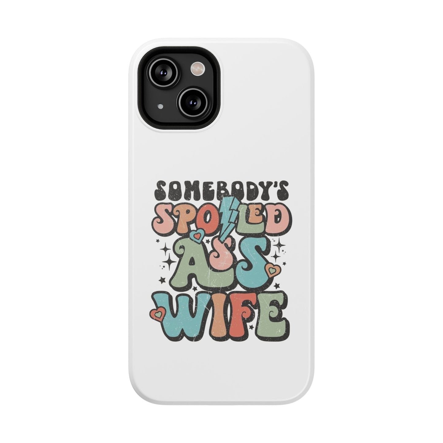 Impact-Resistant Phone Case - Somebody's Spoiled Ass Wife - Fun Gift for Wives, Quirky Phone Cover, Unique Birthday Present, [...]
