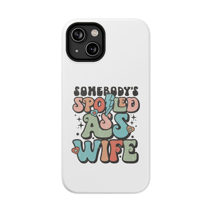 Impact-Resistant Phone Case - Somebody's Spoiled Ass Wife - Fun Gift for Wives, Quirky Phone Cover, Unique Birthday Present, [...]