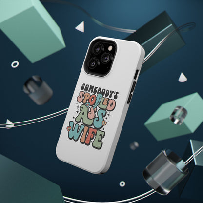 Impact-Resistant Phone Case - Somebody's Spoiled Ass Wife - Fun Gift for Wives, Quirky Phone Cover, Unique Birthday Present, [...]