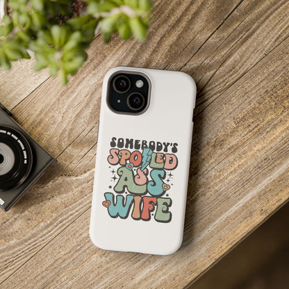 Impact-Resistant Phone Case - Somebody's Spoiled Ass Wife - Fun Gift for Wives, Quirky Phone Cover, Unique Birthday Present, [...]