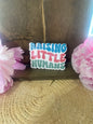 Raising little humans Sticker