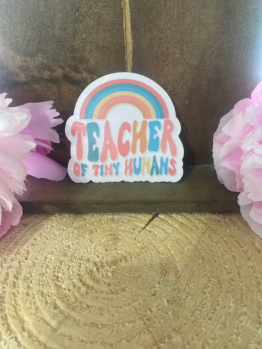 Teacher of tiny humans sticker