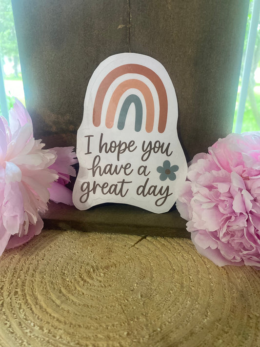 Hope you have a great day sticker