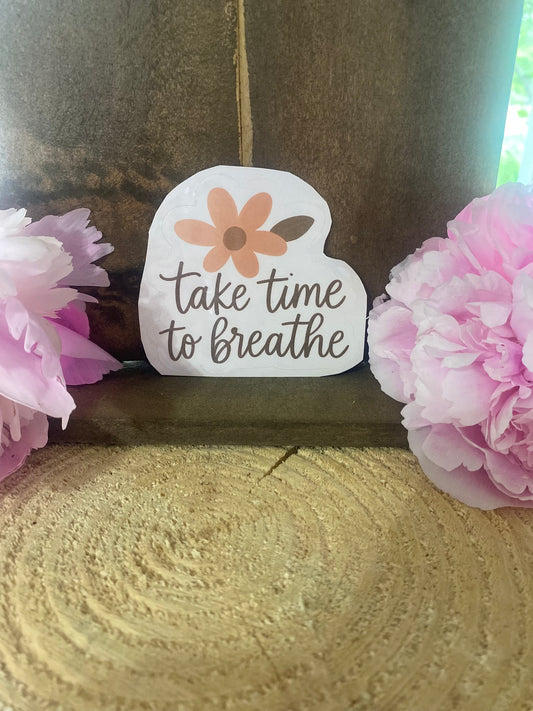 Take time to breathe sticker
