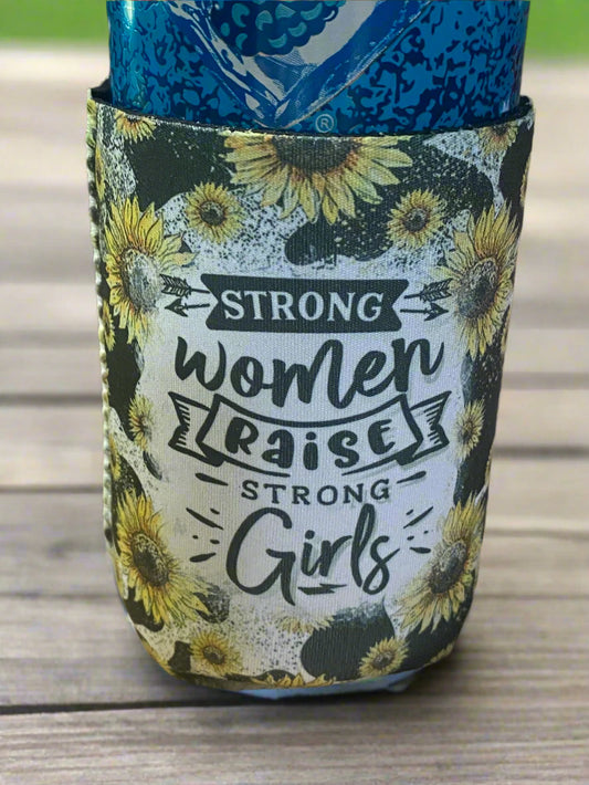 Strong Women Raise Strong girls Can koozie